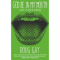 God Be in My Mouth: 40 Ways to Grow as a Preacher - Paperback