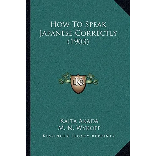 How To Speak Japanese Correctly (1903) - Paperback