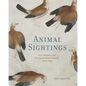 Animal Sightings: Art, Animals, and European Court Culture, 1400-1550 - Hardcover