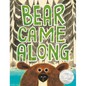 Bear Came Along (Caldecott Honor Award Winner) - Hardcover
