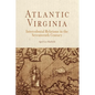 Atlantic Virginia: Intercolonial Relations in the Seventeenth Century - Paperback