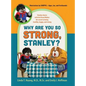 Why Are You So Strong, Stanley? Stanley Shares with His Friend Walter His Secret to Being Healthy, Happy, and Strong - Hardcover