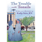 The Trouble with Tonsils - Paperback