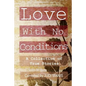 Love With No Conditions: A Collection of True Stories - Paperback