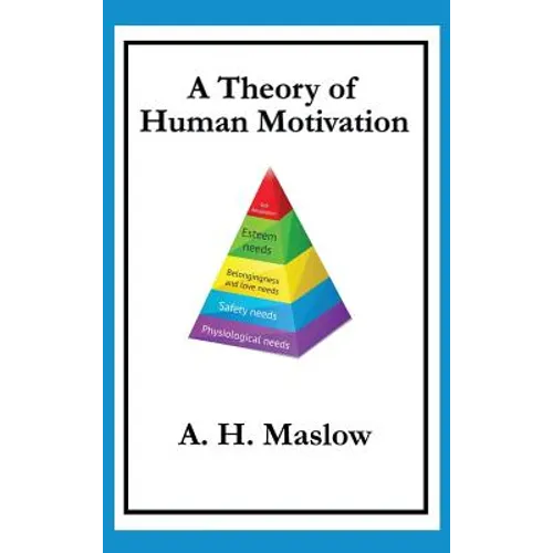 A Theory of Human Motivation - Hardcover