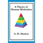 A Theory of Human Motivation - Hardcover