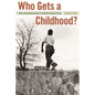 Who Gets a Childhood?: Race and Juvenile Justice in Twentieth-Century Texas - Paperback
