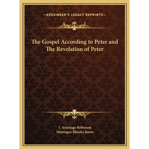 The Gospel According to Peter and The Revelation of Peter - Hardcover