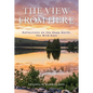 The View from Here: Reflections on the Deep North, the Wild East - Hardcover
