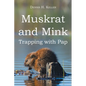 Muskrat and Mink: Trapping with Pap - Paperback