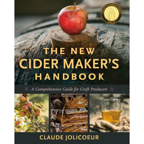 The New Cider Maker's Handbook: A Comprehensive Guide for Craft Producers - Hardcover