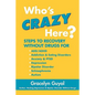 Who's Crazy Here?: Steps to Recovery Without Drugs for ADD/ADHD, Addiction & Eating disorders, Anxiety & PTSD, Depression, Bipolar Disord - Paperback