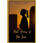 And Arrow is the Sun - Paperback