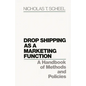 Drop Shipping as a Marketing Function: A Handbook of Methods and Policies - Hardcover