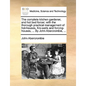 The complete kitchen gardener, and hot bed forcer; with the thorough practical management of hot-houses, fire-walls and forcing-houses, ... By John Ab - Paperback