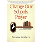 Changing Our Schools through Prayer: A 10-Day Devotional for School Leaders - Paperback