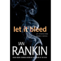 Let It Bleed: An Inspector Rebus Novel - Paperback