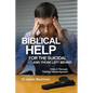 Biblical Helps for the Suicidal and Those Left Behind: Finally A Thorough, Practical, Biblical Approach - Paperback