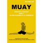 Muay: Winning Strategy - Ultra Flexibility & Strength - Paperback
