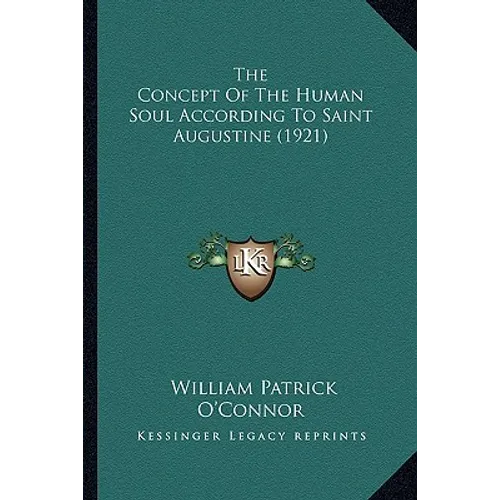 The Concept Of The Human Soul According To Saint Augustine (1921) - Paperback