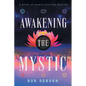 Awakening the Mystic - Paperback
