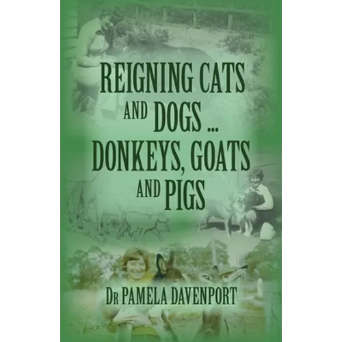 Reigning Cats and Dogs ... Donkeys, Goats and Pigs - Paperback