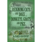 Reigning Cats and Dogs ... Donkeys, Goats and Pigs - Paperback