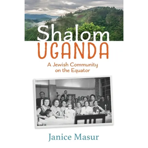 Shalom Uganda: A Jewish Community On the Equator - Paperback