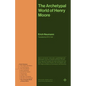 The Archetypal World of Henry Moore - Paperback