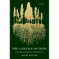The Language of Trees: A Rewilding of Literature and Landscape - Paperback