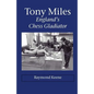 Tony Miles - England's Chess Gladiator - Paperback