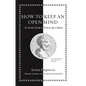 How to Keep an Open Mind: An Ancient Guide to Thinking Like a Skeptic - Hardcover