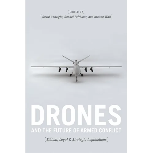 Drones and the Future of Armed Conflict: Ethical, Legal, and Strategic Implications - Paperback