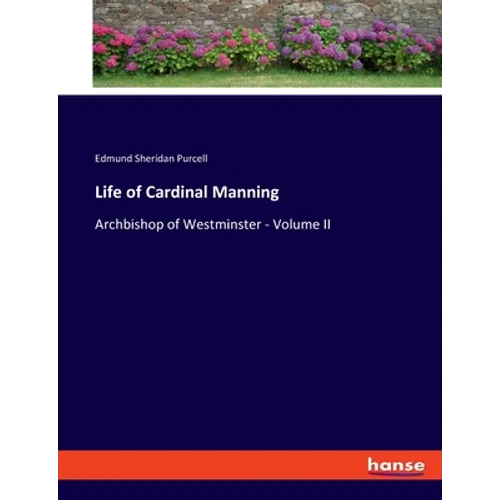 Life of Cardinal Manning: Archbishop of Westminster - Volume II - Paperback