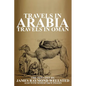 Travels in Arabia: Travels in Oman - Paperback