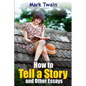 How to Tell a Story and Other Essays - Paperback