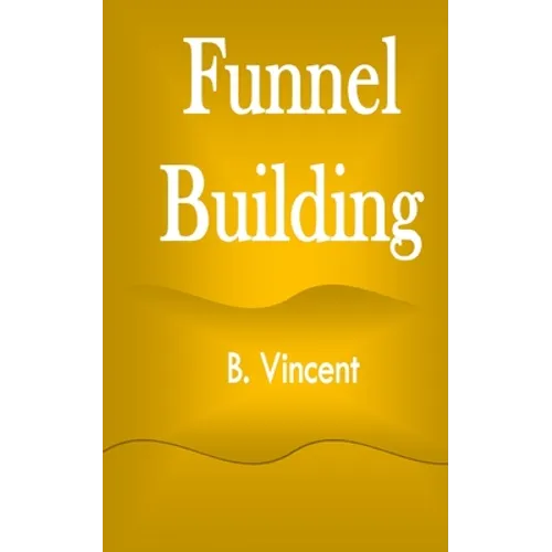Funnel Building - Paperback