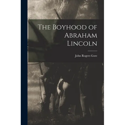 The Boyhood of Abraham Lincoln - Paperback
