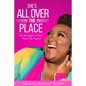 She's All Over The Place: The Struggle is Real... Real Life Topics - Paperback