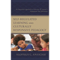 Self-Regulated Learning and Culturally Responsive Pedagogy: An Integrated Approach to Fostering All Learner's Engagement and Motivation - Hardcover