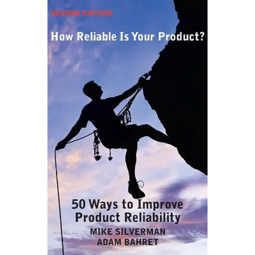 How Reliable is Your Product? (Second Edition): 50 Ways to Improve Product Reliability - Hardcover