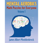 Mental Aerobics -- Math Puzzles for Everyone - Paperback