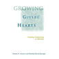 Growing Givers' Hearts: Treating Fundraising as Ministry - Hardcover