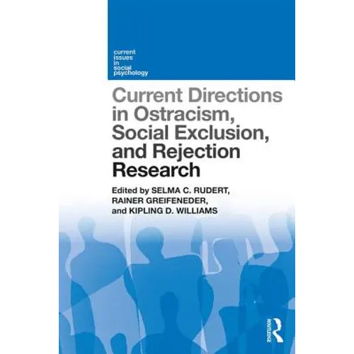 Current Directions in Ostracism, Social Exclusion and Rejection Research - Paperback
