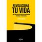 Revoluciona Tu Vida - Paperback