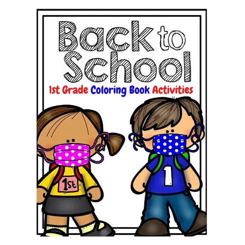 Back to School 1st Grade Coloring Book Activities: Welcome New Class Back to School for Kids - Paperback