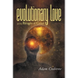 Evolutionary Love and the Ravages of Greed - Paperback