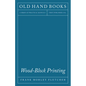Wood-Block Printing: A Description of the Craft of Woodcutting and Colour Printing Based on the Japanese Practice - Hardcover