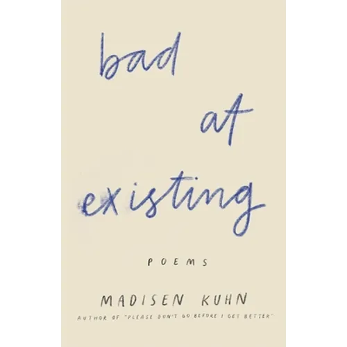 Bad At Existing: Poems - Paperback