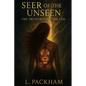 Seer of the unseen: The truth beyond the veil - Paperback